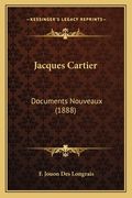 Jacques Cartier: Documents Nouveaux (1888) (en Francés)