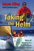Taking the Helm: One of America's Top Sailors Tells Her Story (en Inglés)