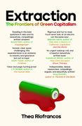 Extraction. The Frontiers of Green Capitalism (en Inglés)