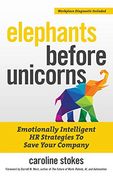 Elephants Before Unicorns: Emotionally Intelligent hr Strategies to Save Your Company (en Inglés)