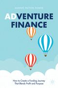 Adventure Finance: How to Create a Funding Journey That Blends Profit and Purpose (en Inglés)