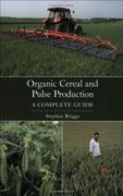 Organic Cereal and Pulse Production: A Complete Guide (en Inglés)