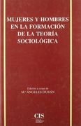 Mujeres y Hombres en la Formacion de la Teoria Sociologica (in Spanish)