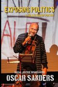 Exposing Politics: A Collection of Poetry Social Justice Spoken Word