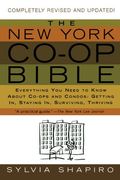 the new york co-op bible,everything you need to know about co-ops and condos; getting in, staying in, surviving, thriving (en Inglés)