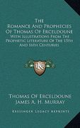 the romance and prophecies of thomas of erceldoune: with illustrations from the prophetic literature of the 15th and 16th centuries
