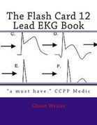 The Flash Card 12 Lead EKG (en Inglés)