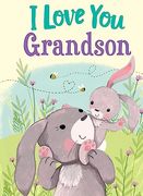 I Love you Grandson: A Personalized Book About Love for a Child (Gifts for Babies and Toddlers, Gifts for Birthdays)