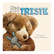 Oso se Siente Triste - Garry Fleming - Sin Fronteras Grupo Editorial
