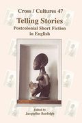 telling stories: postcolonial short fiction in english.