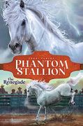 The Renegade (4) (Phantom Stallion) 