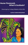 Nurse Florence(R), What is Scoliosis? (en Inglés)