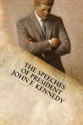 The Speeches of President John F. Kennedy