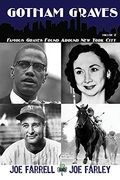 Gotham Graves Volume 2: Famous Graves Found Around new York City (en Inglés)