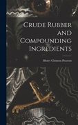 Crude Rubber and Compounding Ingredients (en Inglés)