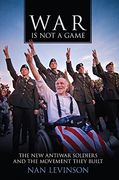 War Is Not a Game: The New Antiwar Soldiers and the Movement They Built (War Culture) (en Inglés)