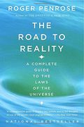 The Road to Reality: A Complete Guide to the Laws of the Universe 