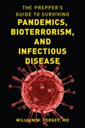 The Prepper's Guide to Surviving Pandemics, Bioterrorism, and Infectious Disease (en Inglés)