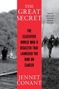The Great Secret - the Classified World war ii Disaster That Launched the war on Cancer (en Inglés)