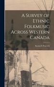 A Survey of Ethnic Folkmusic Across Western Canada (en Inglés)