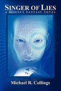 singer of lies: a science fantasy novel (en Inglés)