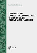 Control de constitucionalidad y control de convencionalidad El contenido esencial de los derechos humanos como conjunto de normas y su control de validez jurídica (in Spanish)
