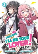 There's no Freaking way I'll be Your Lover! Unless. (Light Novel) Vol. 2 (en Inglés)