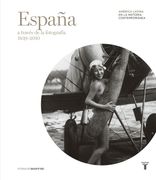 Espana a Traves de la Fotografia, 1839-2010