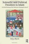 Scientific and Political Freedom in Islam: A Critical Reading of the Modernist-Apologetic School