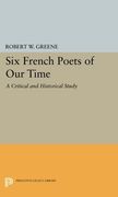 Six French Poets of our Time: A Critical and Historical Study (Princeton Essays in Literature) (en Inglés)