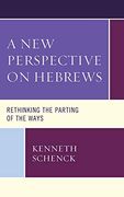 A new Perspective on Hebrews: Rethinking the Parting of the Ways (en Inglés)