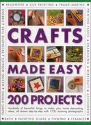 Crafts Made Easy: 200 Projects: Hundreds of Beautiful Things to Make, Plus Home Decorating Ideas, All Shown Step by Step with 1750 Stunning Photograph (en Inglés)