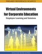 handbook of research on virtual environments for corporate education,employee learning and solutions