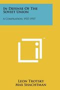 in defense of the soviet union: a compilation, 1927-1937 (en Inglés)