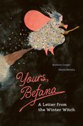 Yours, Befana: A Letter from the Winter Witch (en Inglés)
