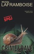 Crime & Bave: Un dossier du SPGJ (in French)