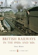 british railways in the 1950s and '60s (en Inglés)