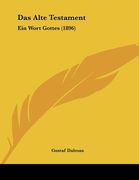Das Alte Testament: Ein Wort Gottes (1896) (en Alemán)