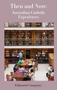 Then and Now: Australian Catholic Experiences (en Inglés)