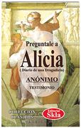 Pregúntale a Alicia (Diario de una Drogadicta)