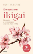 Encuentra tu Ikigai: Un Libro de Ejercicios Prácticos Para Alargar tu Vida y ser más Feliz