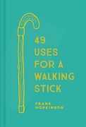 49 Uses for a Walking Stick (en Inglés)