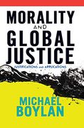 Morality and Global Justice: Justifications and Applications (en Inglés)