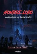 Hombre Lobo. Donde Empieza uno Termina el Otro.