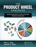 The Product Wheel Handbook: Creating Balanced Flow in High-Mix Process Operations (en Inglés)
