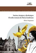 Sueños, Tiempos y Destiempos. El Exilio de María Zambrano