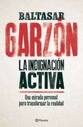 La Indignación Activa: Una Mirada Personal Para Transformar la Realidad