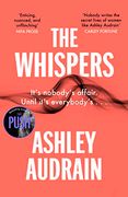 The Whispers: The Explosive new Novel From the Bestselling Author of the Push