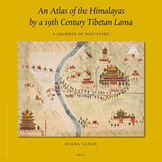 An Atlas of the Himalayas by a 19Th Century Tibetan Lama: A Journey of Discovery: 45 (Brill'S Tibetan Studies Library) (en Inglés)