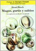 Magos, Gurus y Sabios: Una Explicacion Sencilla de lo Inexplicabl e (in Spanish)